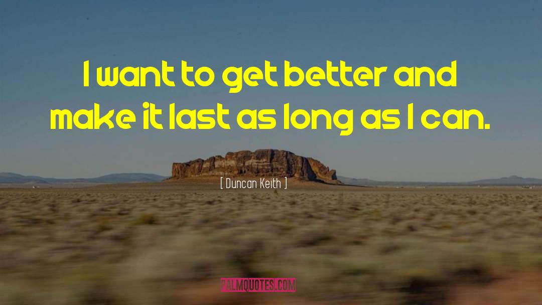 Make It Last quotes by Duncan Keith
