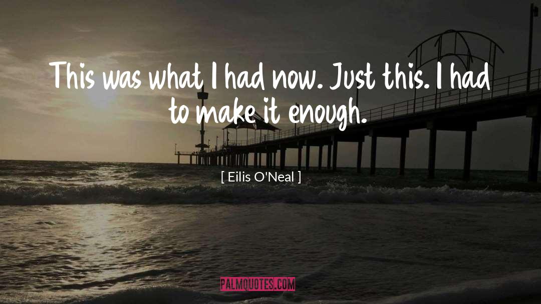 Make It quotes by Eilis O'Neal