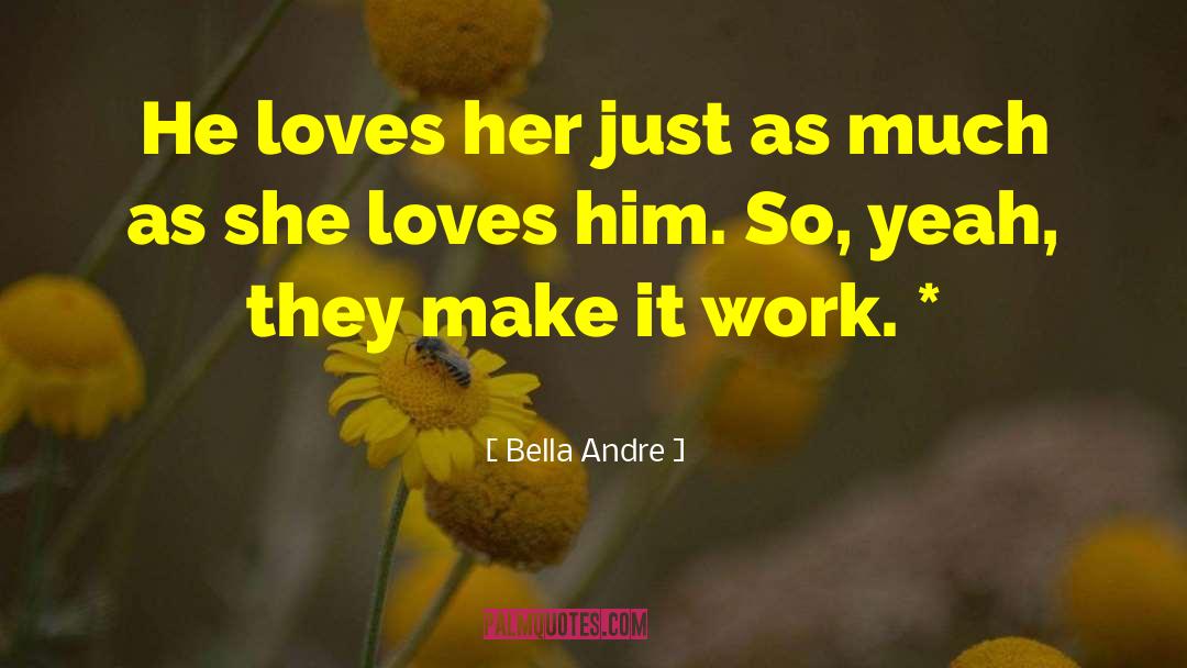 Make It Work quotes by Bella Andre