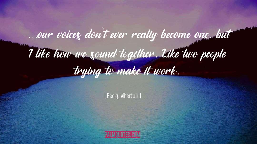 Make It Work quotes by Becky Albertalli