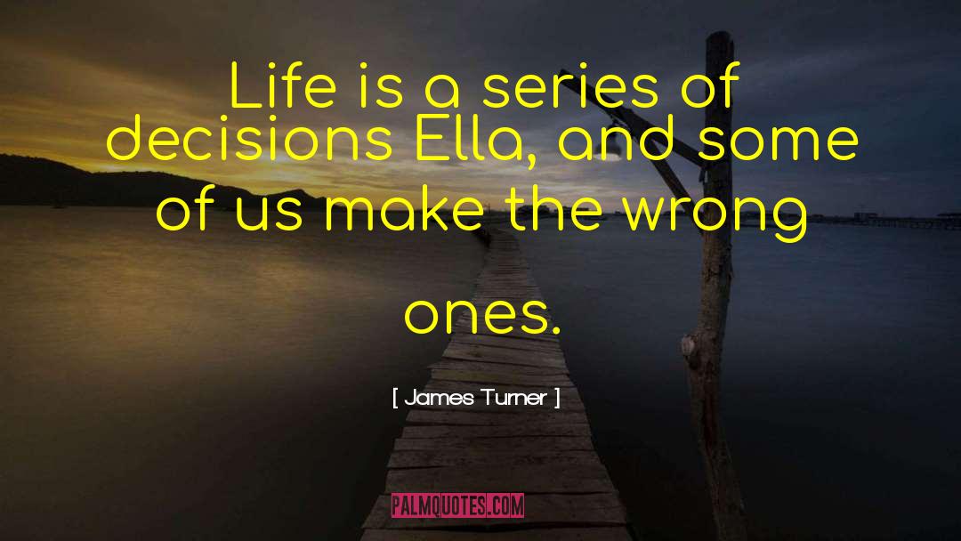 Make Life Beautiful quotes by James Turner