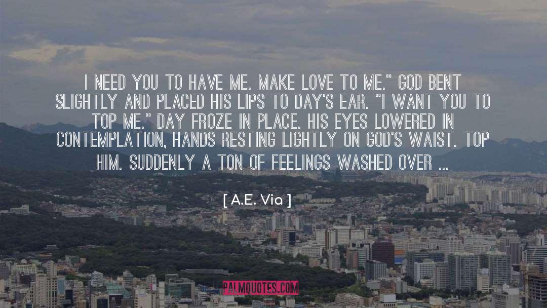 Make Love quotes by A.E. Via