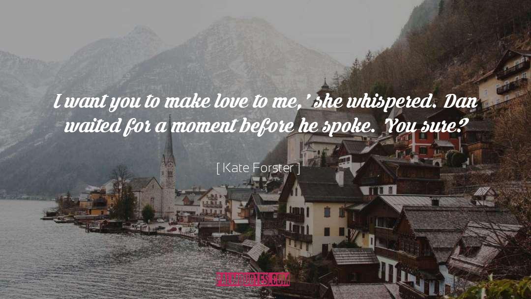 Make Love quotes by Kate Forster
