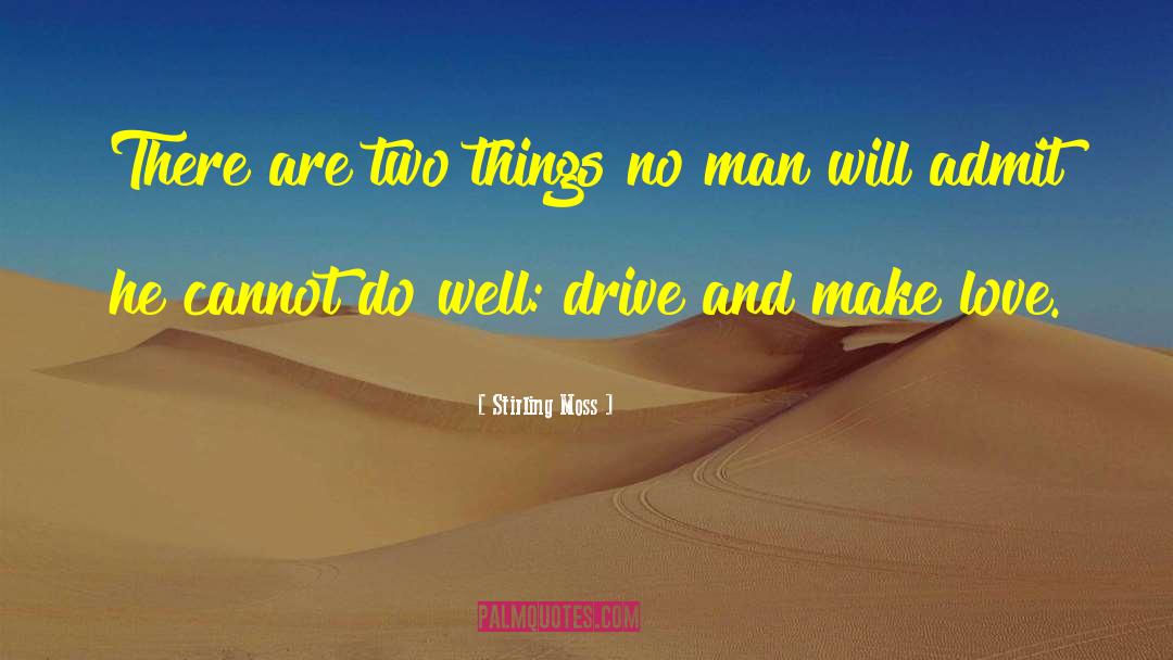 Make Love quotes by Stirling Moss