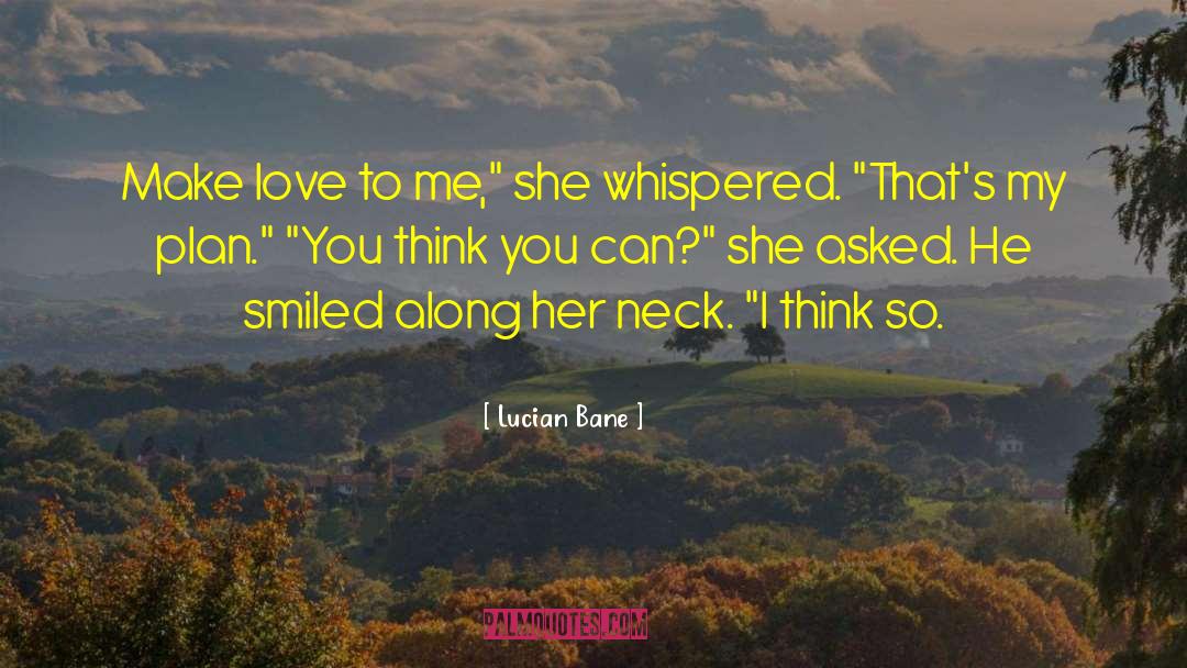 Make Love quotes by Lucian Bane