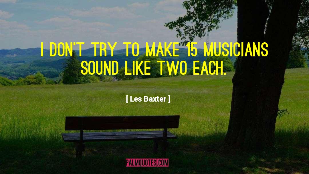Make Luck quotes by Les Baxter