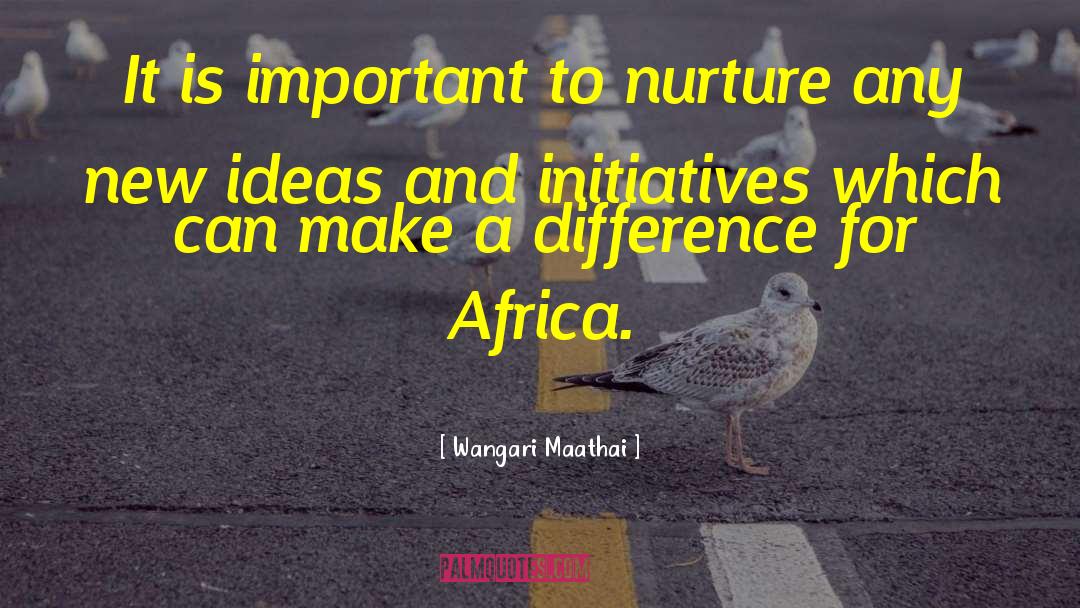 Make Luck quotes by Wangari Maathai