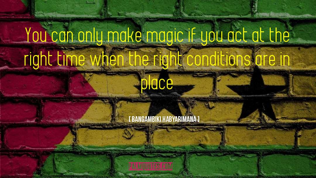 Make Magic quotes by Bangambiki Habyarimana