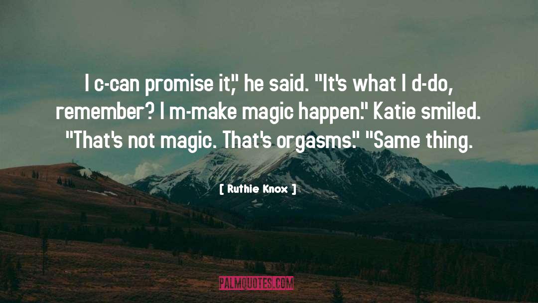 Make Magic quotes by Ruthie Knox