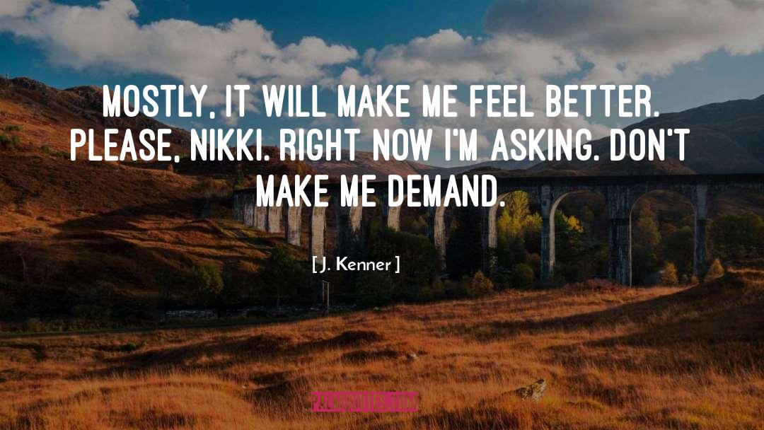 Make Me Feel Better quotes by J. Kenner