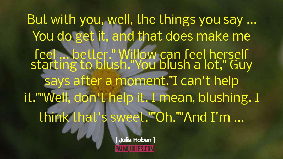 Make Me Feel Better quotes by Julia Hoban