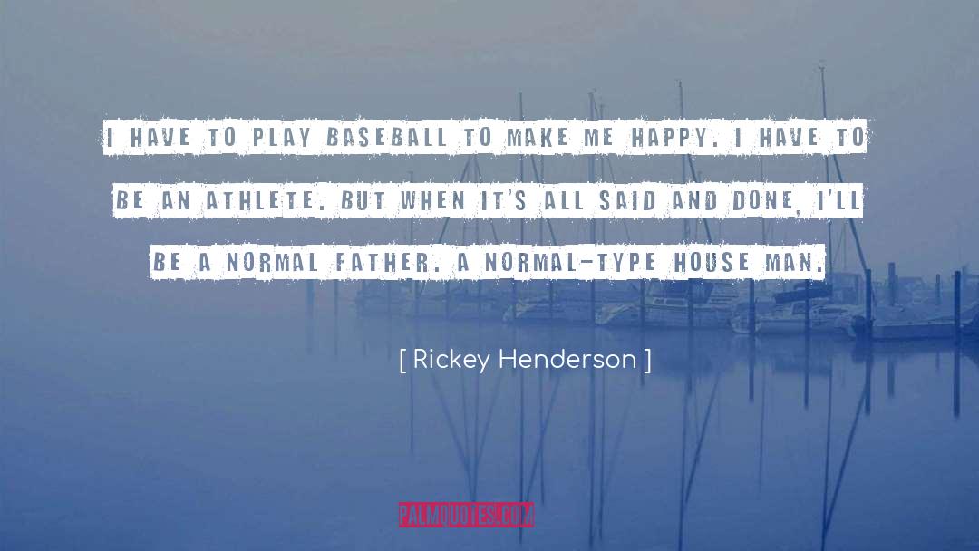 Make Me Happy quotes by Rickey Henderson