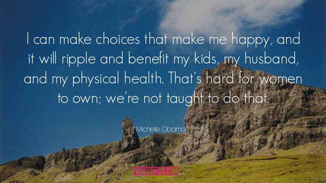 Make Me Happy quotes by Michelle Obama