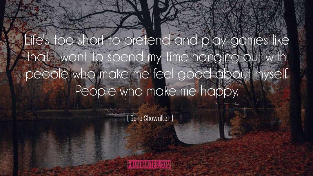 Make Me Happy quotes by Gena Showalter