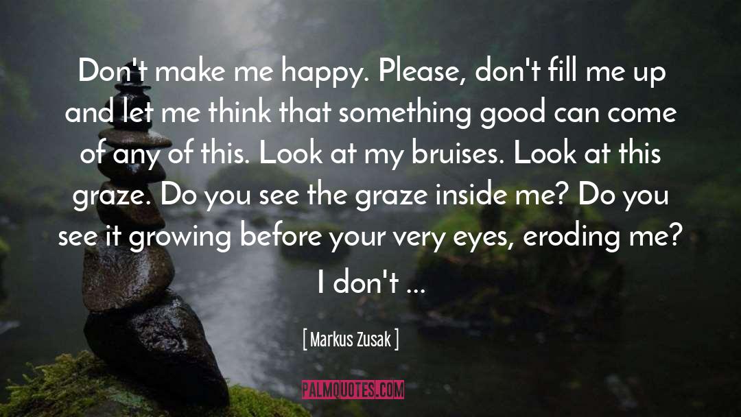 Make Me Happy quotes by Markus Zusak