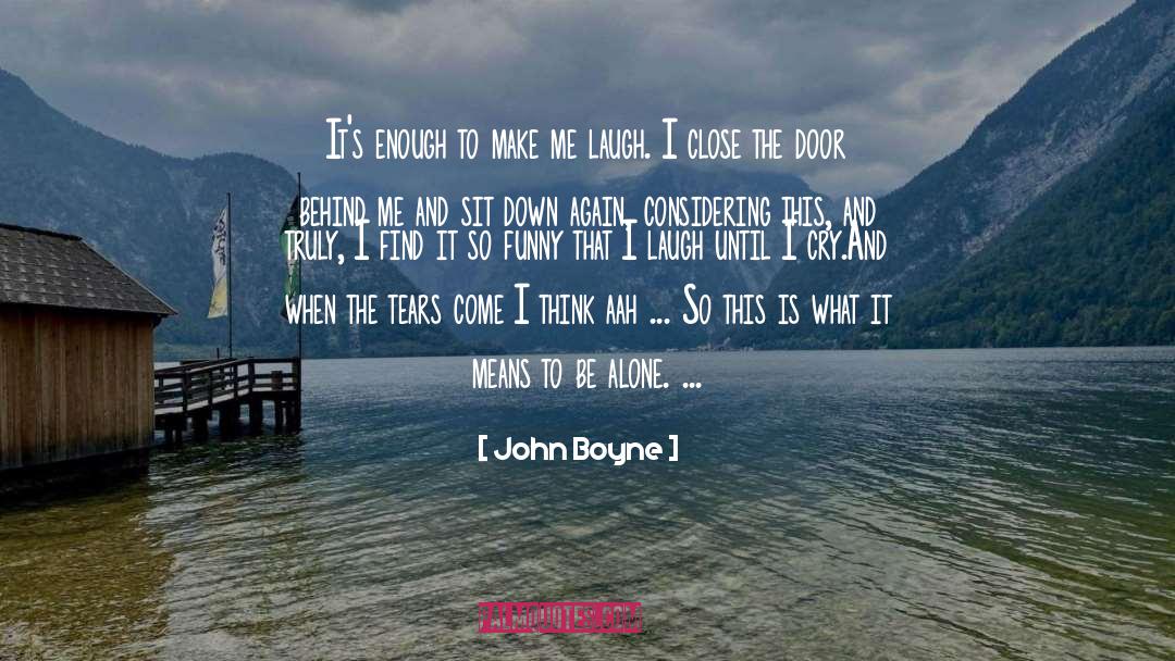 Make Me Laugh quotes by John Boyne
