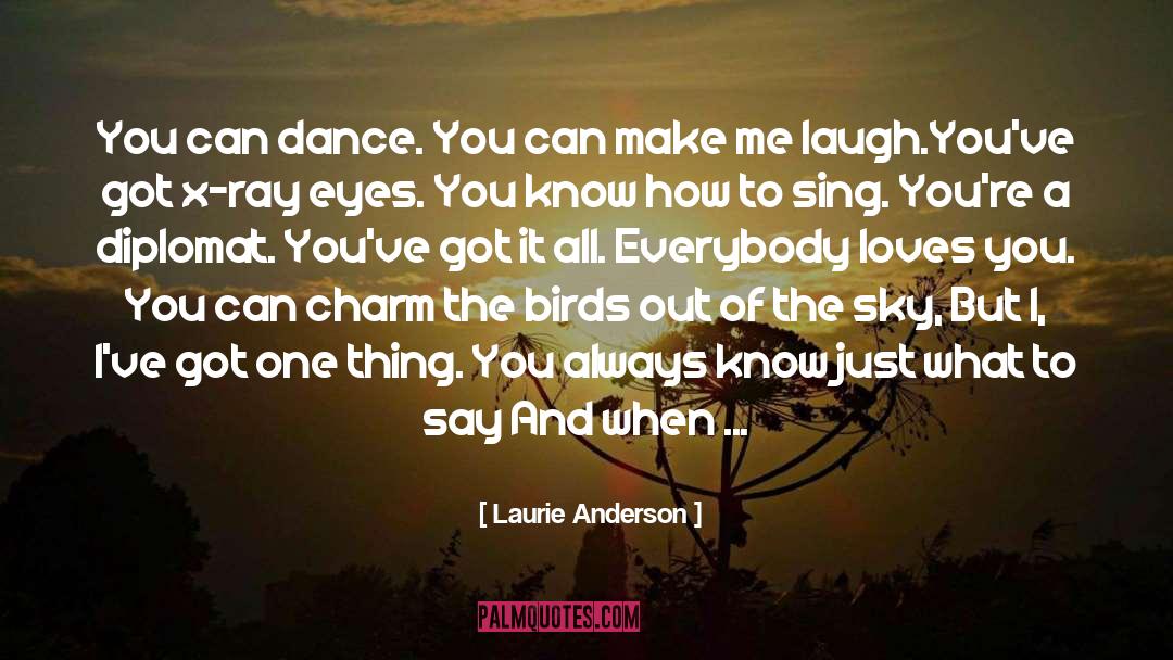 Make Me Laugh quotes by Laurie Anderson