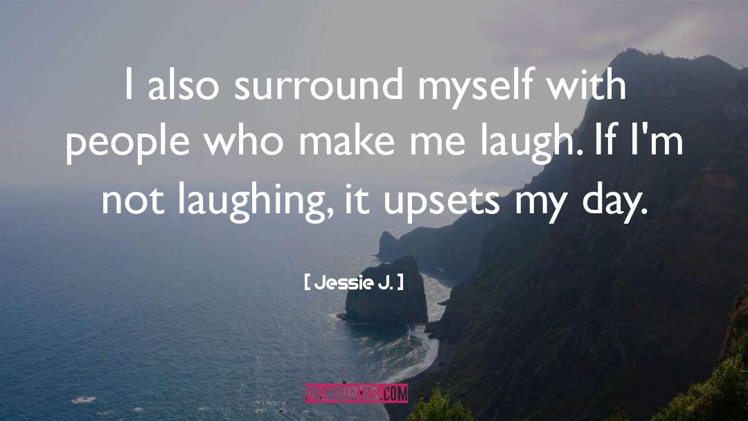 Make Me Laugh quotes by Jessie J.