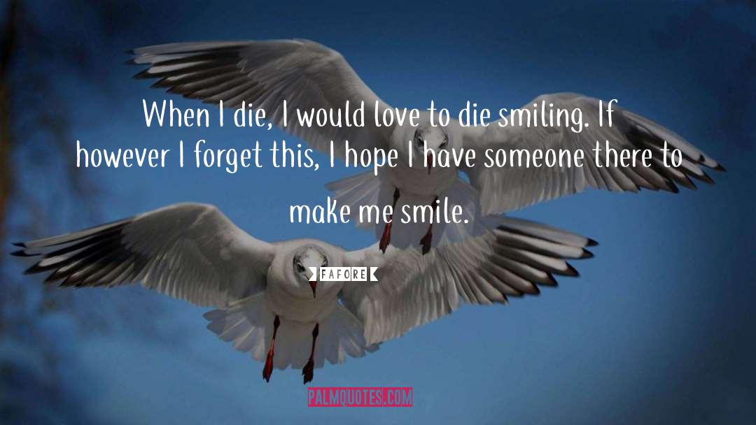 Make Me Smile quotes by Fafore