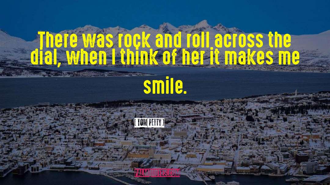 Make Me Smile quotes by Tom Petty