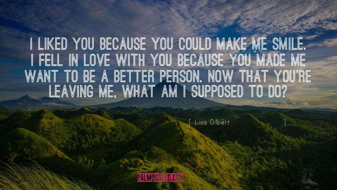 Make Me Smile quotes by Lisa Gilbert