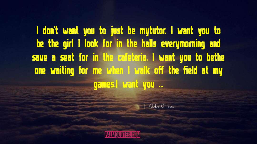 Make Me Smile quotes by Abbi Glines