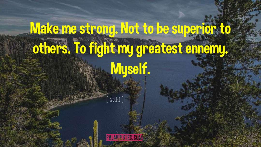 Make Me Strong quotes by Kalki