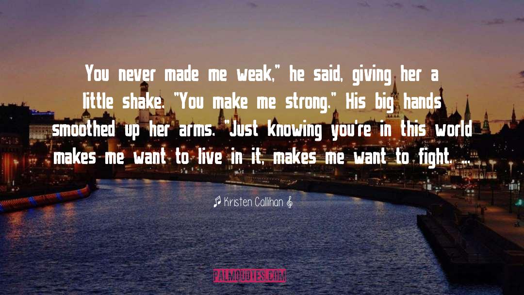 Make Me Strong quotes by Kristen Callihan