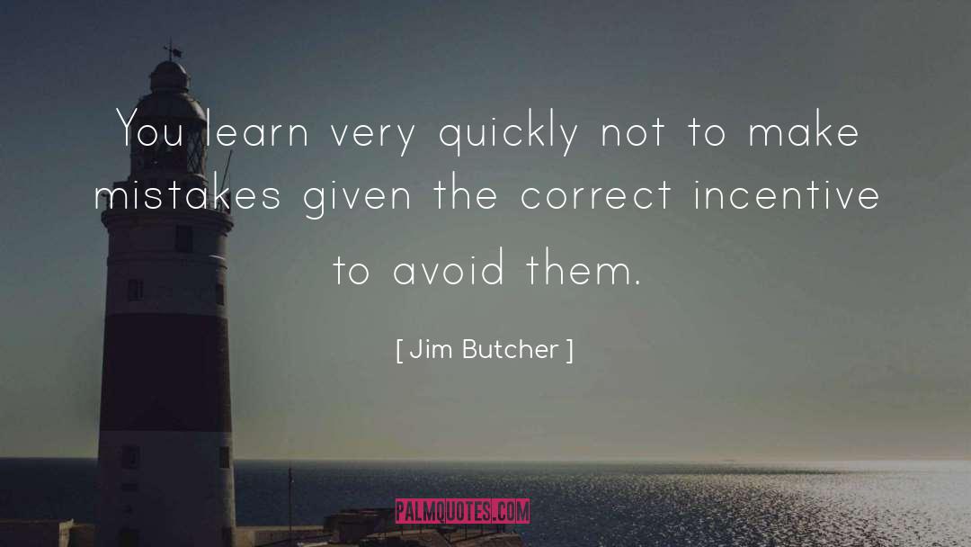 Make Mistakes quotes by Jim Butcher