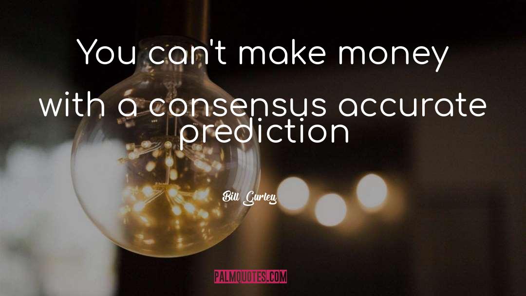 Make Money quotes by Bill Gurley