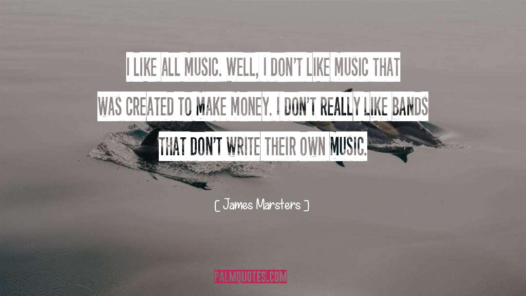 Make Money quotes by James Marsters