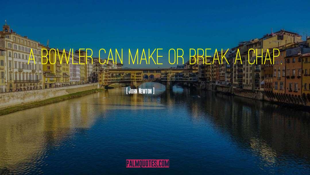 Make Or Break quotes by John Newton