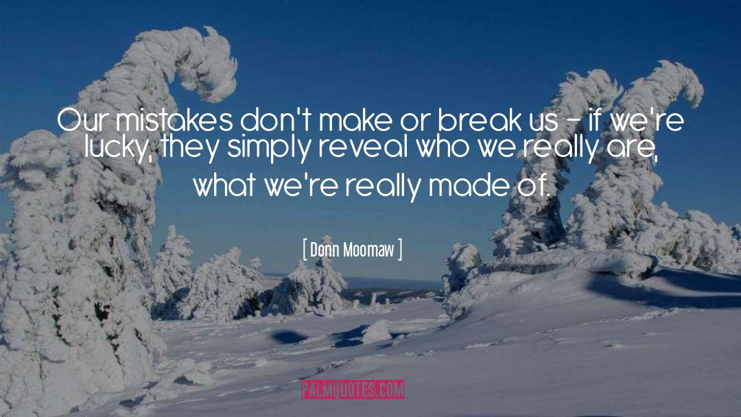 Make Or Break quotes by Donn Moomaw