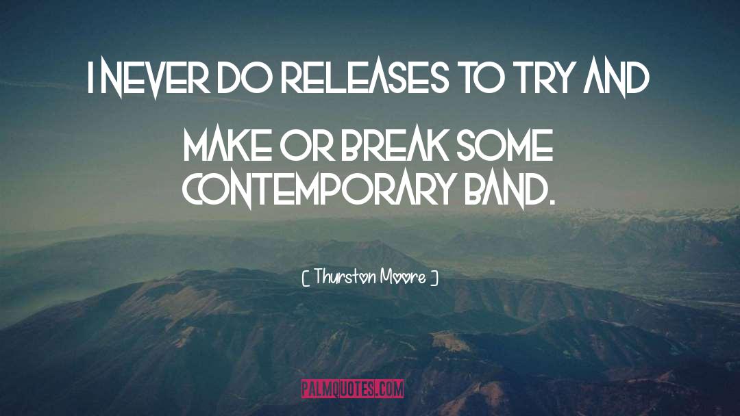 Make Or Break quotes by Thurston Moore