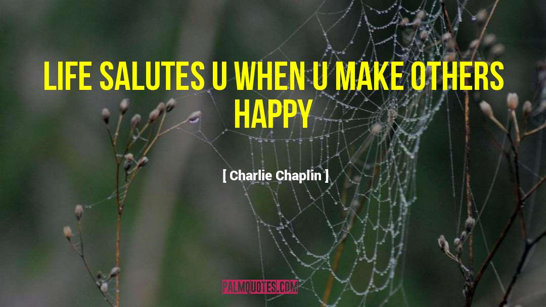 Make Others Happy quotes by Charlie Chaplin