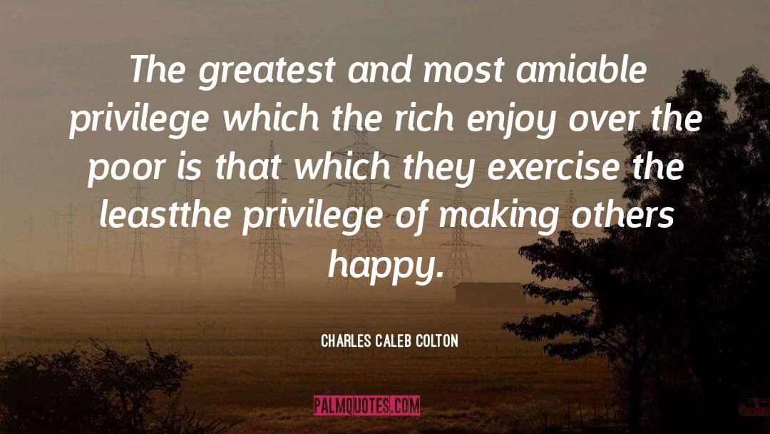 Make Others Happy quotes by Charles Caleb Colton