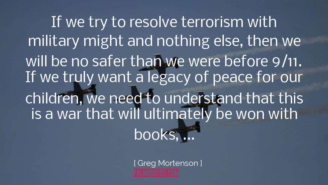 Make Peace Not War quotes by Greg Mortenson