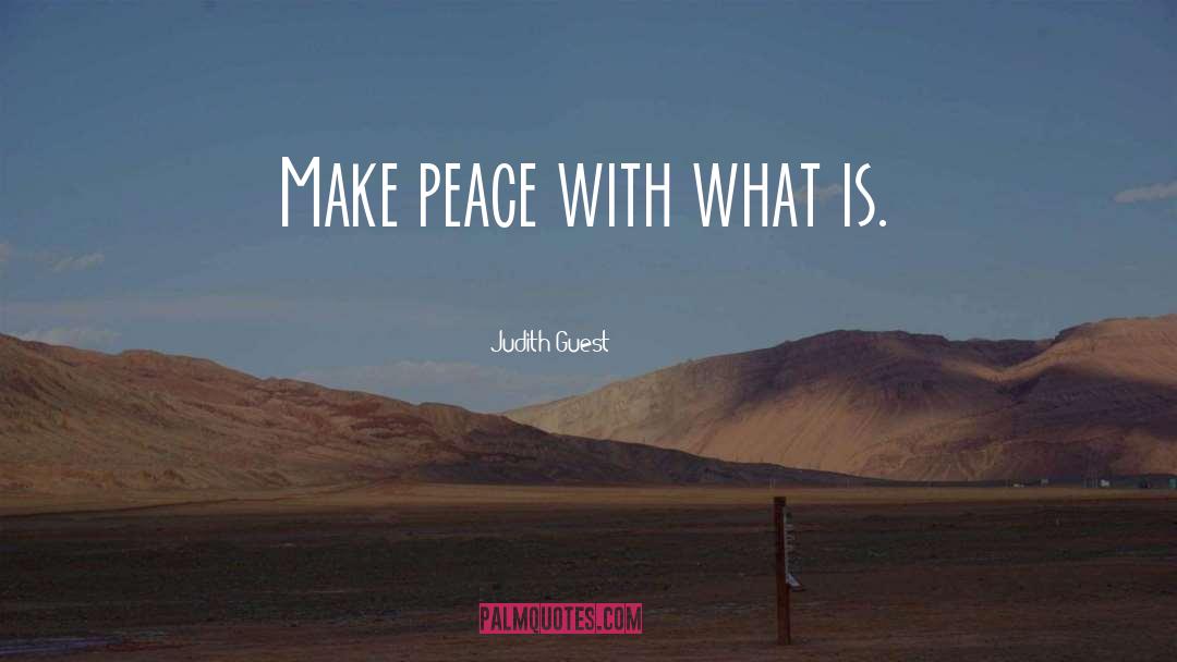 Make Peace quotes by Judith Guest