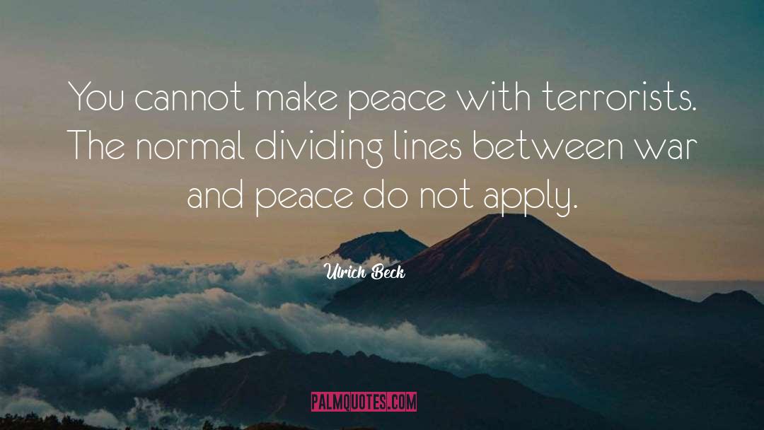 Make Peace quotes by Ulrich Beck