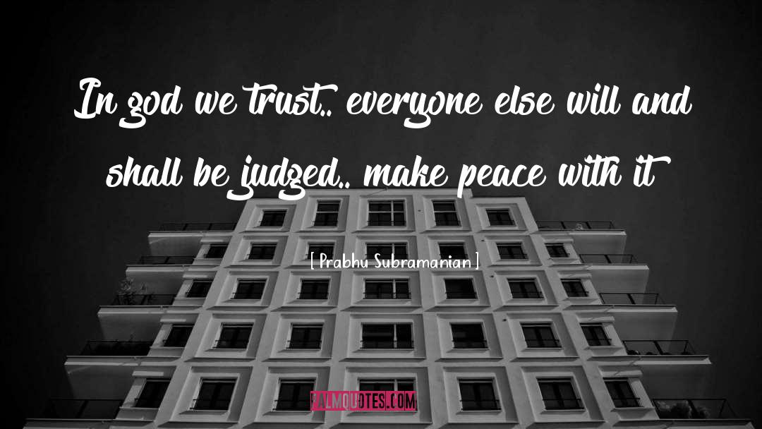 Make Peace quotes by Prabhu Subramanian