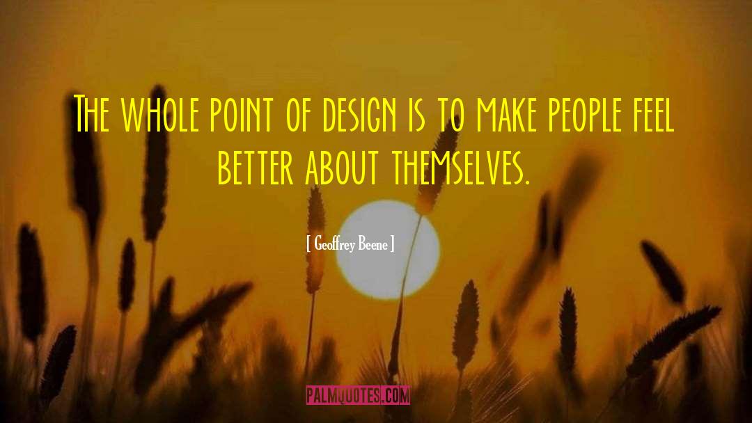 Make People Feel Better quotes by Geoffrey Beene