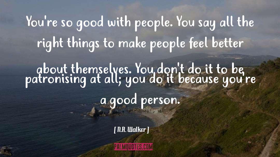 Make People Feel Better quotes by N.R. Walker