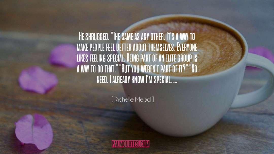 Make People Feel Better quotes by Richelle Mead