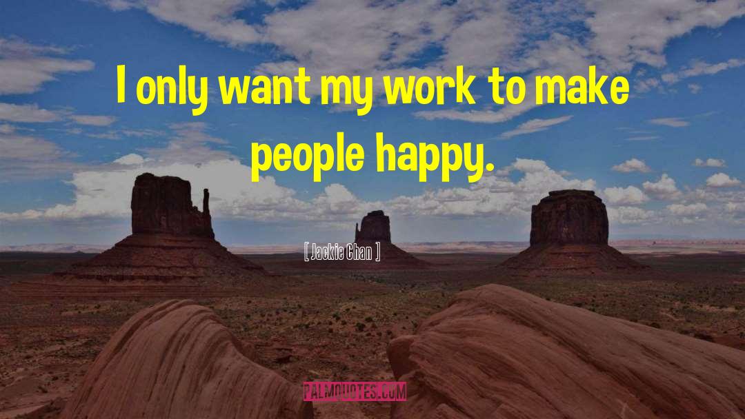 Make People Happy quotes by Jackie Chan