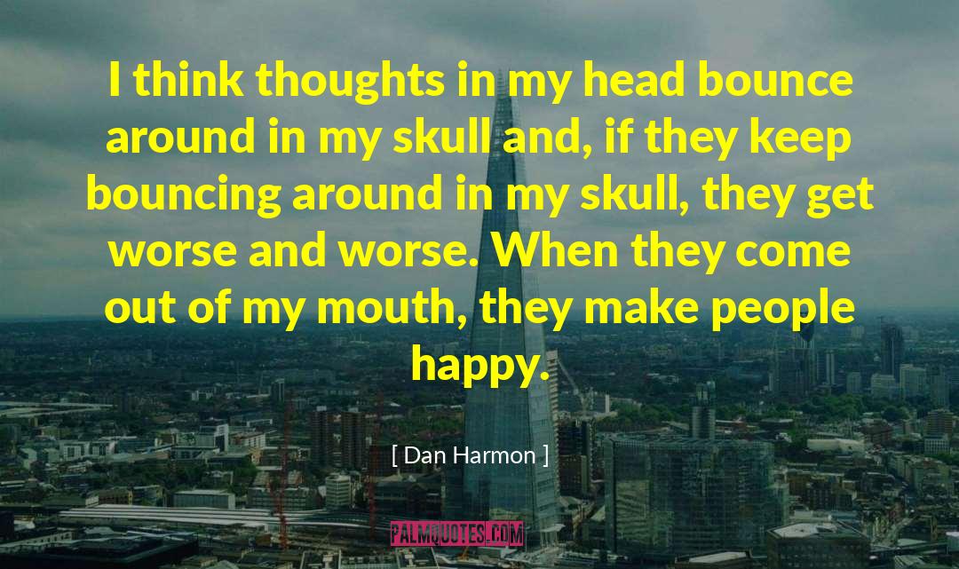 Make People Happy quotes by Dan Harmon