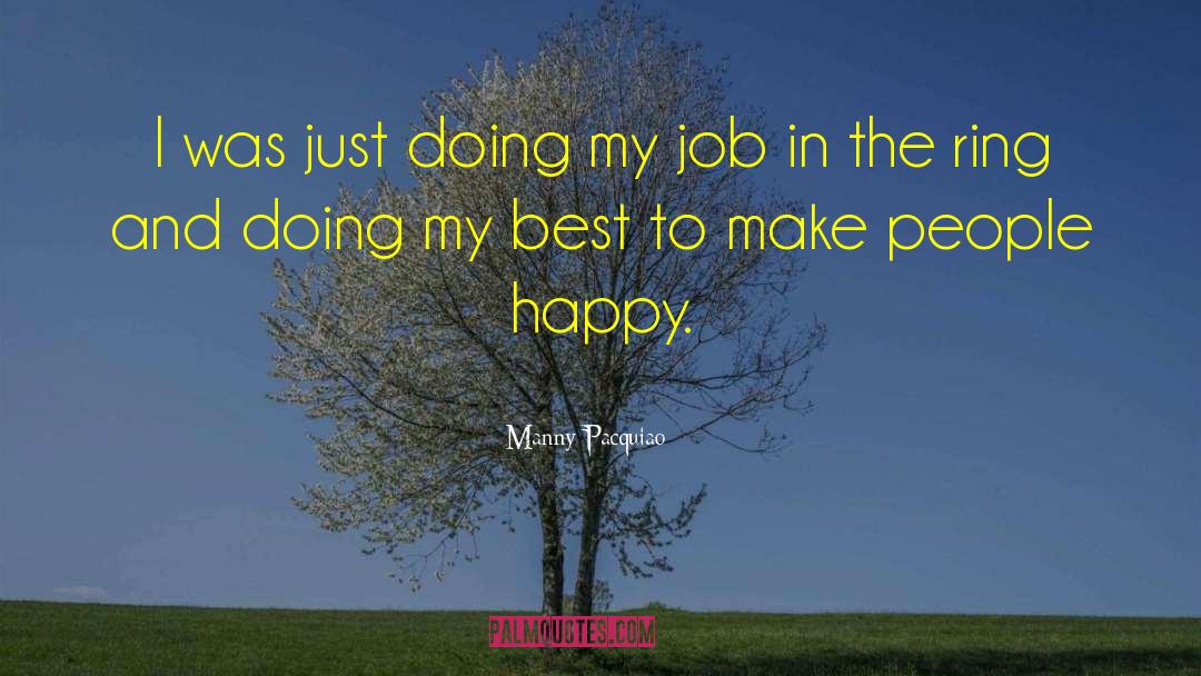 Make People Happy quotes by Manny Pacquiao