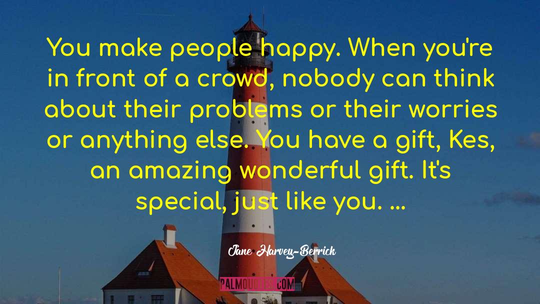 Make People Happy quotes by Jane Harvey-Berrick