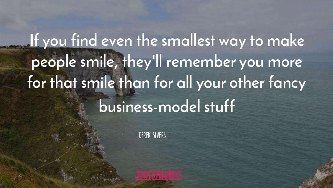 Make People Smile quotes by Derek Sivers