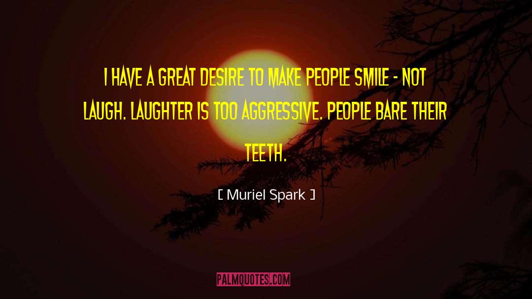 Make People Smile quotes by Muriel Spark