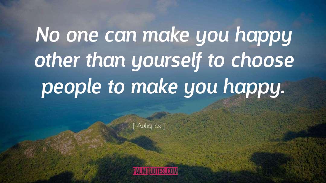 Make People Smile quotes by Auliq Ice